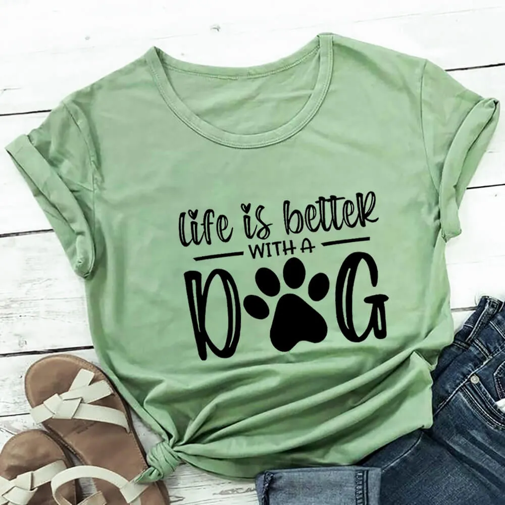 Life Is Better With A Dog T-Shirt